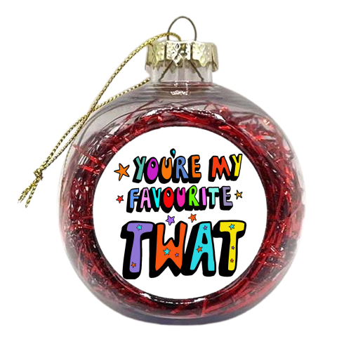 colourful you're my favourite tw*t typography - xmas bauble by PixieDrew