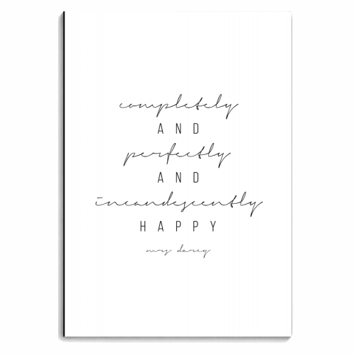 Completely and Perfectly and Incandescently Happy. -Mrs. Darcy Quote - personalised A4, A5, A6 notebook by Toni Scott