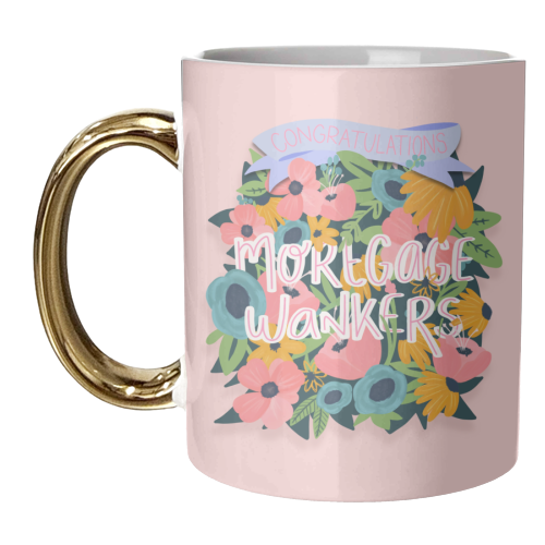 Congratulations Mortgage Wankers - unique mug by Hollie Mills