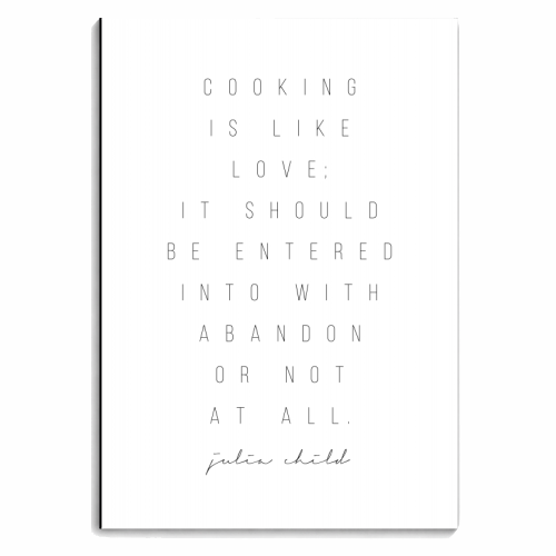 Cooking Is Like Love; It Should Be Entered Into with Abandon or Not At All. -Julia Child Quote - personalised A4, A5, A6 notebook by Toni Scott