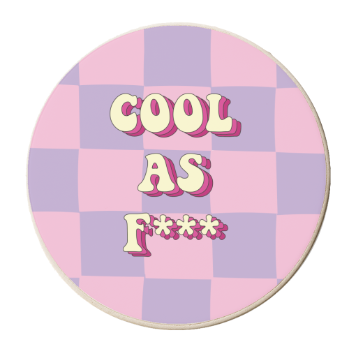 Cool As F*** Print - personalised beer coaster by Laura Lonsdale