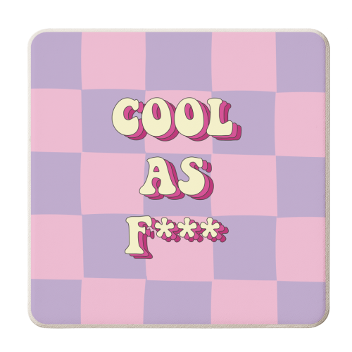 Cool As F*** Print - personalised beer coaster by Laura Lonsdale
