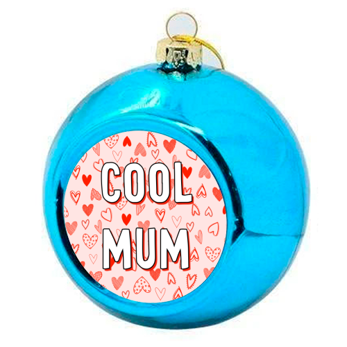 Cool Mum - colourful christmas bauble by Adam Regester