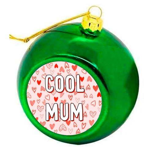 Cool Mum - colourful christmas bauble by Adam Regester