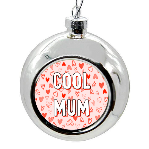 Cool Mum - colourful christmas bauble by Adam Regester