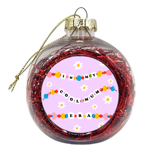 Cool Mum Era - xmas bauble by Lilly Rose