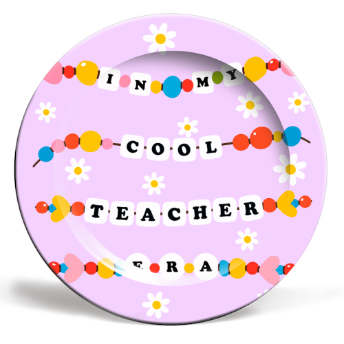 Cool Teacher Era - ceramic dinner plate by Lilly Rose