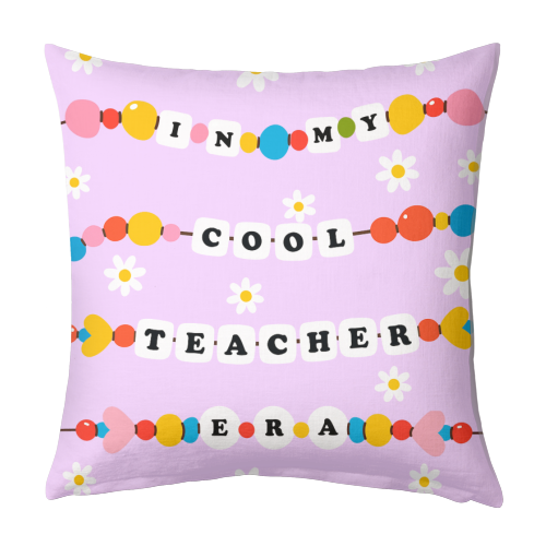 Cool Teacher Era - designed cushion by Lilly Rose