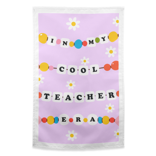 Cool Teacher Era - funny tea towel by Lilly Rose