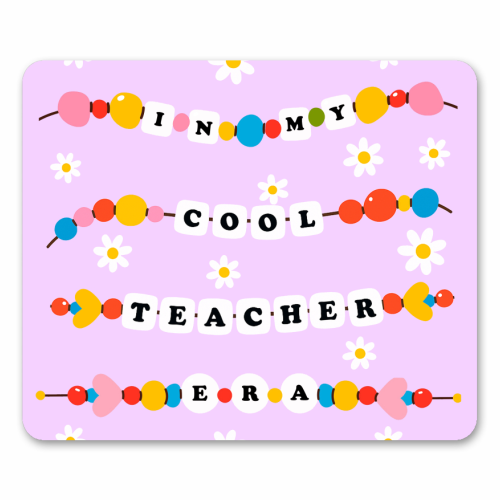 Cool Teacher Era - mouse mat by Lilly Rose