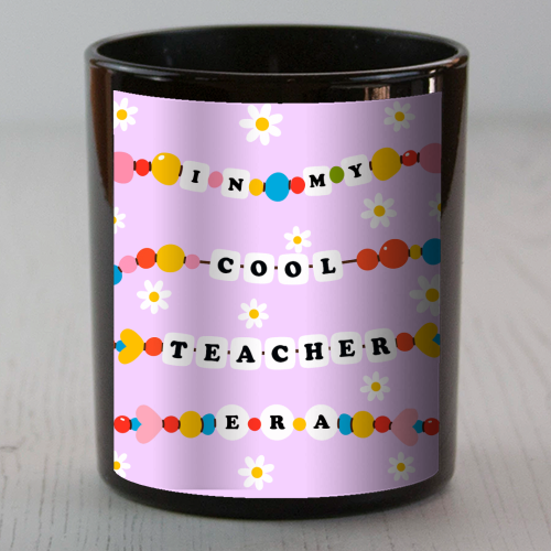 Cool Teacher Era - scented candle by Lilly Rose
