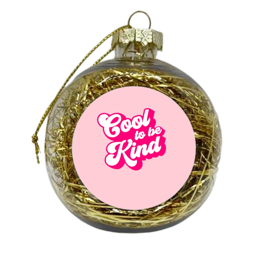 Cool to be Kind - xmas bauble by Dominique Vari