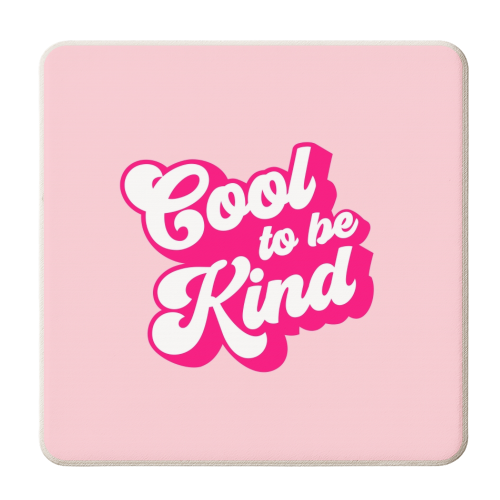 Cool to be Kind - personalised beer coaster by Dominique Vari