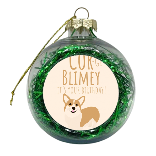 Corgi Blimey It's Your Birthday Cute Dog British Cor Slang - xmas bauble by Jon Plant