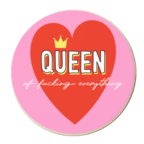 Crowned Queen Of Fucking Everything - personalised beer coaster by Adam Regester