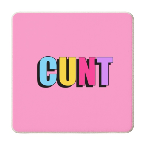 Cunt (Bold Coloured Text Version) - personalised beer coaster by Adam Regester