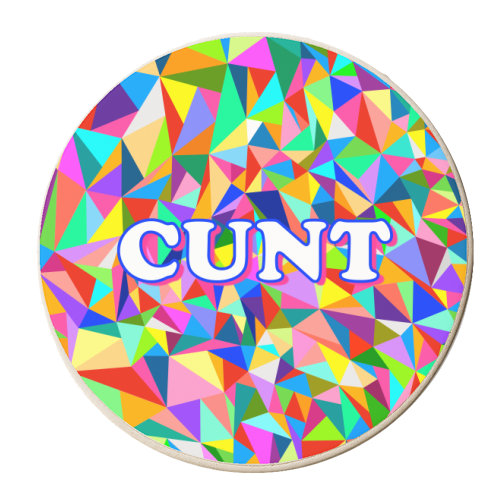 Cunt (Colourful Graphic Typography Version) - personalised beer coaster by Adam Regester