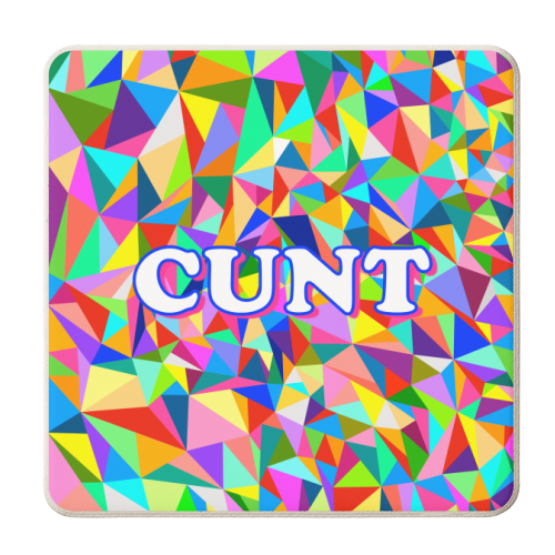 Cunt (Colourful Graphic Typography Version) - personalised beer coaster by Adam Regester