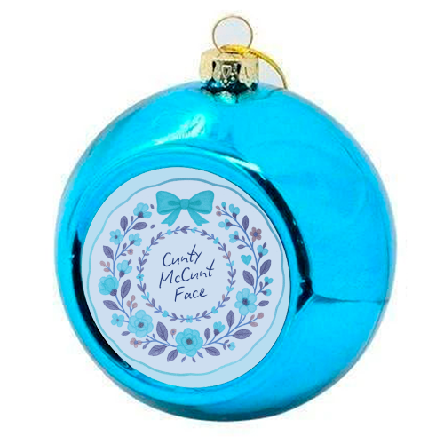 Cunty McCunt Face - colourful christmas bauble by Ms Doodle
