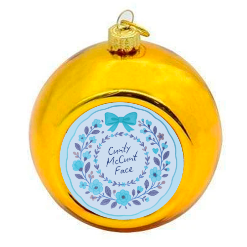 Cunty McCunt Face - colourful christmas bauble by Ms Doodle