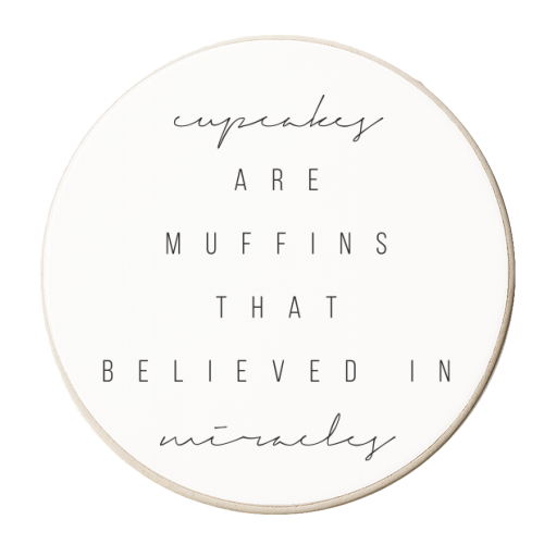 Cupcakes Are Muffins that Believed In Miracles - personalised beer coaster by Toni Scott