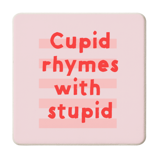 Cupid rhymes with stupid - personalised beer coaster by Ania Wieclaw