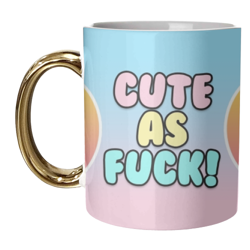 Cute As Fuck! - unique mug by Bite Your Granny