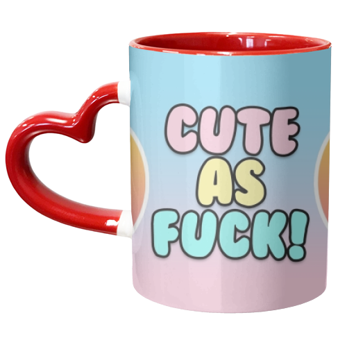 Cute As Fuck! - unique mug by Bite Your Granny