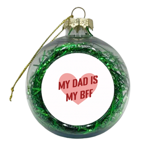 Dad BFF heart - xmas bauble by The Girl Next Draw