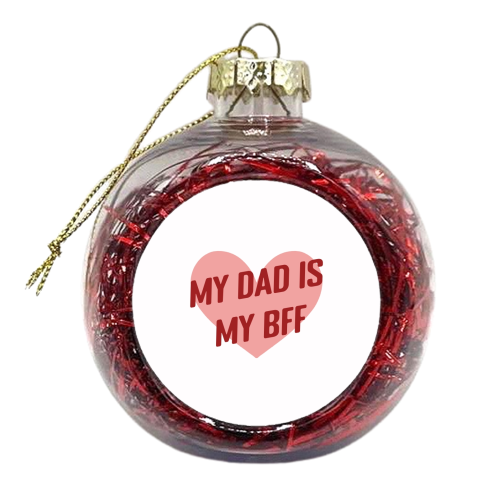 Dad BFF heart - xmas bauble by The Girl Next Draw