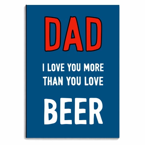 Dad I Love You More Than You Love Beer - personalised A4, A5, A6 notebook by Adam Regester