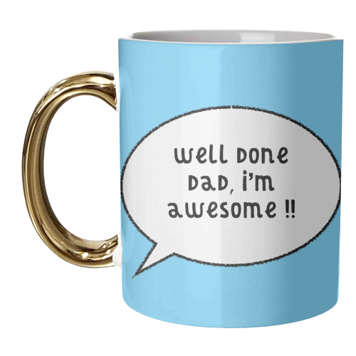 Dad, I'm Awesome ! - unique mug by Adam Regester