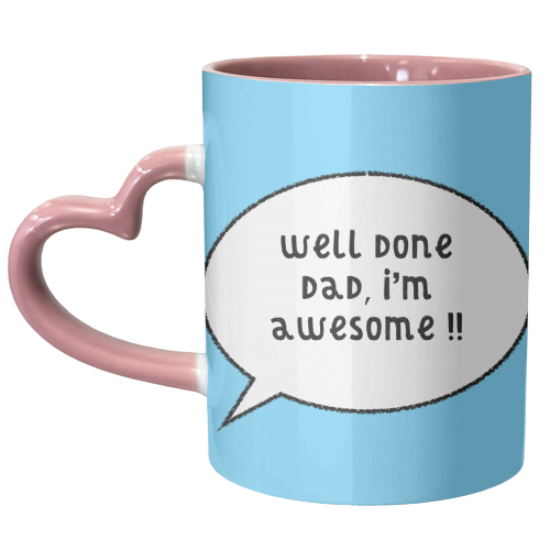 Dad, I'm Awesome ! - unique mug by Adam Regester
