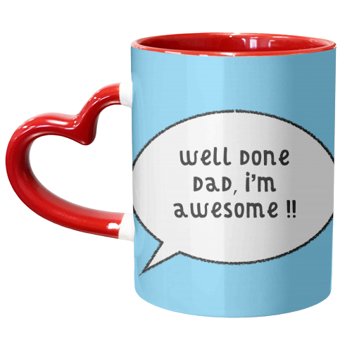Dad, I'm Awesome ! - unique mug by Adam Regester