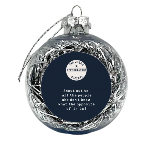 Dad Jokes Appreciation Society Shout Out Joke - xmas bauble by Giddy Kipper