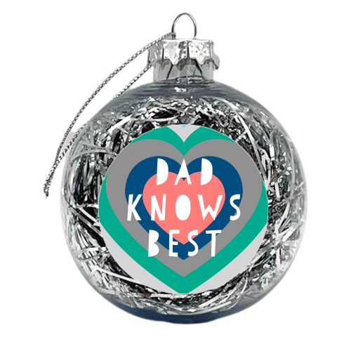 Dad Knows Best - xmas bauble by Adam Regester