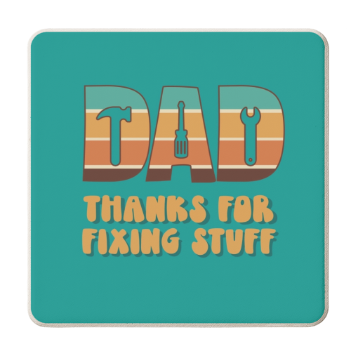 Dad thanks for fixing stuff - personalised beer coaster by Giddy Kipper