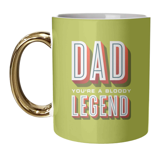 Dad You're a Bloody Legend - unique mug by Claire Atwood