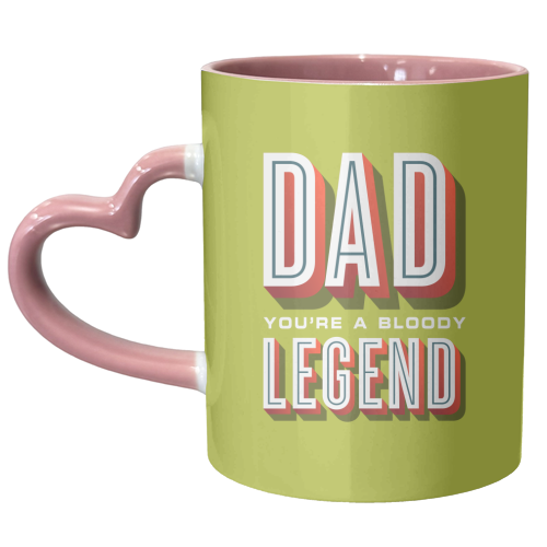 Dad You're a Bloody Legend - unique mug by Claire Atwood