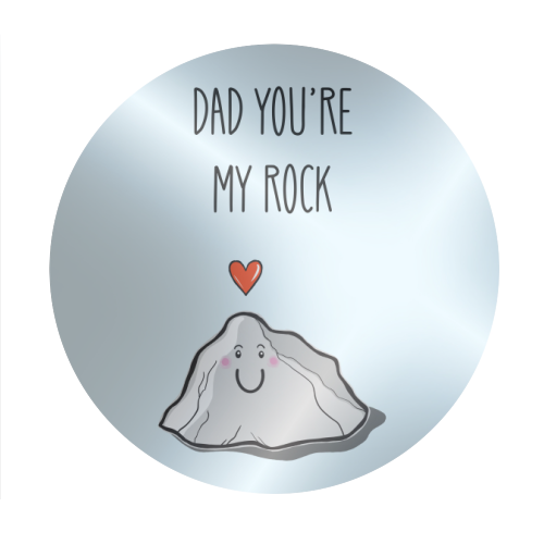 Dad You're My Rock - Circle Sticker by Adam Regester