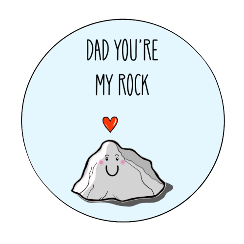 Dad You're My Rock - Circle Sticker by Adam Regester
