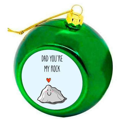 Dad You're My Rock - colourful christmas bauble by Adam Regester