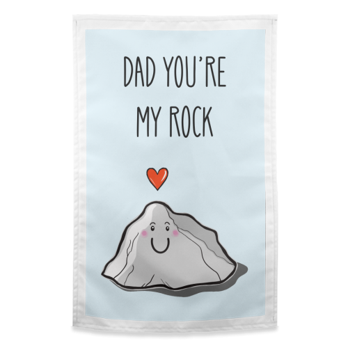 Dad You're My Rock - funny tea towel by Adam Regester