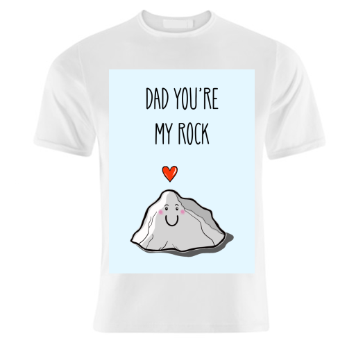 Dad You're My Rock - unique t shirt by Adam Regester