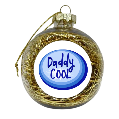 Daddy Cool - xmas bauble by Giddy Kipper
