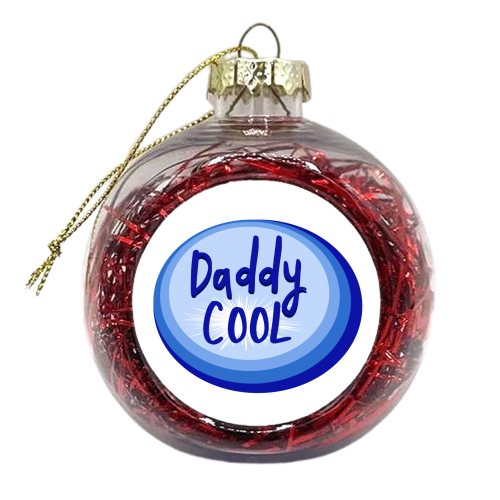 Daddy Cool - xmas bauble by Giddy Kipper