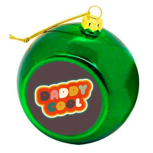 Daddy Cool Retro Lettering - colourful christmas bauble by Ania Wieclaw