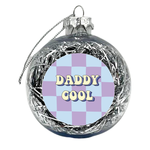 Daddy Cool - xmas bauble by Laura Lonsdale