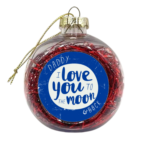 Daddy, I love you to the moon - xmas bauble by The Boy and the Bear