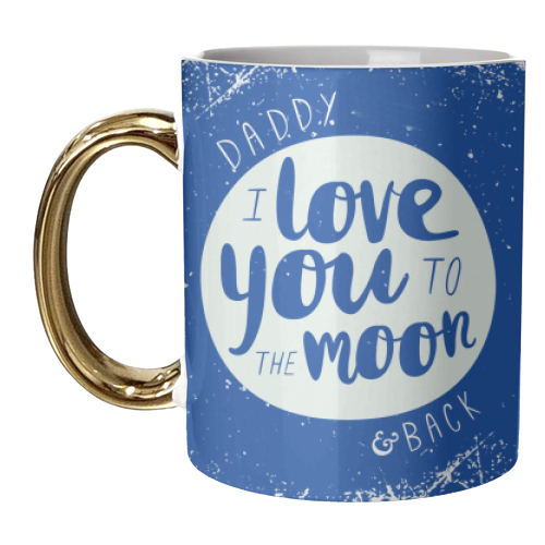 Daddy, I love you to the moon - unique mug by The Boy and the Bear